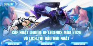 Cập Nhật League Of Legends Mùa 2026 Và Lịch Thi Đấu Mới Nhất