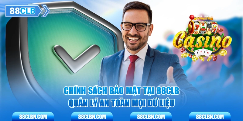 Chính sách bảo mật tại 88CLB quản lý an toàn mọi dữ liệu