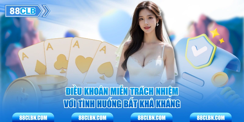 Điều khoản miễn trách nhiệm với tình huống bất khả kháng