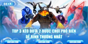 Top 3 Kèo Dota 2 Được Chơi Phổ Biến Dễ Rinh Thưởng Nhất